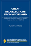 Great Recollections From Aggieland: A Human Interest Account of The Development of The Agricultural and Technical College of North Carolina from 1893-1960 by Albert W. Spruill